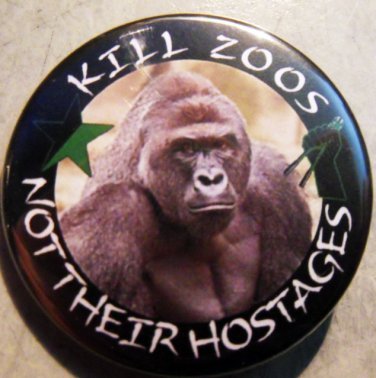 HARAMBE - KILL ZOOS NOT THEIR HOSTAGES pinback button badge 1.25"