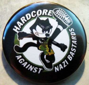HARDCORE AGAINST NAZI BASTARDS  pinback button badge 1.25"