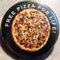 FREE PIZZA FOR LIFE!  pinback button badge 1.25"