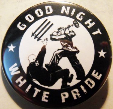 GOOD NIGHT WHITE PRIDE - HAMMER TIME pinback button badge 1.25"