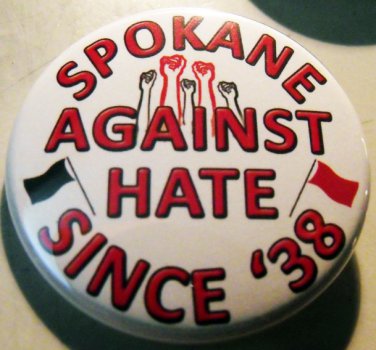 SPOKANE AGAINST HATE SiNCE '38 pinback button badge 1.25"
