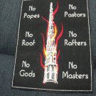 NO POPES NO PASTORS - NO ROOF NO RAFTERS - NO GODS NO MASTERS embroidered patch 5 1/2" x 7"  (black)