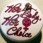 HER BODY, HER CHOICE pinback button badge 1.25"