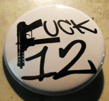 FUCK 12  pinback button badge 1.25"