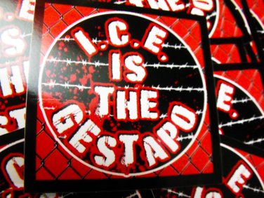 25 I.C.E. IS THE GESTAPO 2.5" stickers