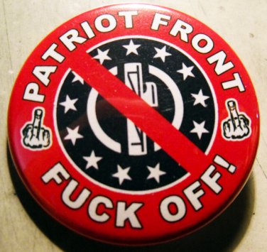 PATRIOT FRONT FUCK OFF pinback button badge 1.25"