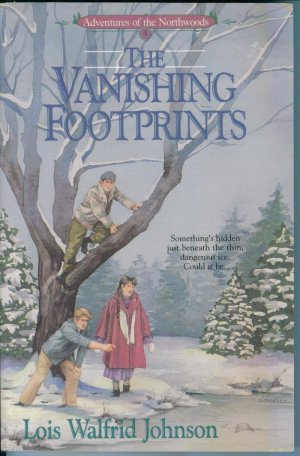 The Vanishing Footprints Adventures of the Northwoods By Lois Walfrid Johnson PB Mystery