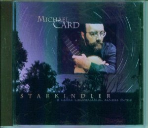 MICHAEL CARD ~ STARKINDLER ~ A Celtic Converstaion Across Time ~ Inspirational Music CD