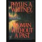 Woman Without a Past ~ Phyllis A Whitney ~ Hardcover ~ 29b