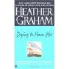 Dying to Have Her ~ Heather Graham ~ paperback ~ 13b
