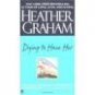 Dying to Have Her ~ Heather Graham ~ paperback ~ 13b