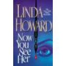 Now You See Her ~ Linda Howard ~ Paperback ~ 211-217