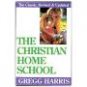 The Christian Home School 1st Edition ~ Greg Harris ~ Hardcover ~ Teacher Resource location96