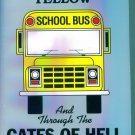 Onto The Yellow School Bus and Through The Gates Of Hell ~ Mary Hood Ph D ~ Home School location96