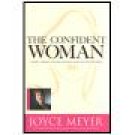 The Confident Woman ~ Joyce Meyer ~ Hardcover ~ Inspirational