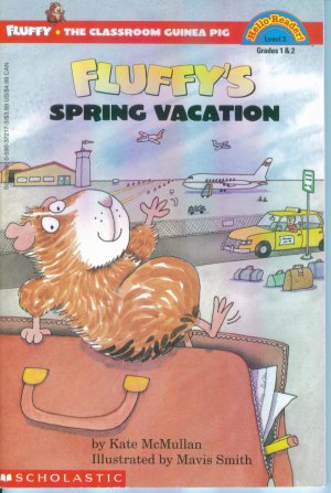 Hello Reader ! Level 3 Fluffy's Spring Vacation Kate McMullan Grades 1 & 2 location102