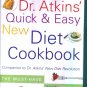 Dr Atkins Quick & Easy New Diet Cookbook ~ Hardcover