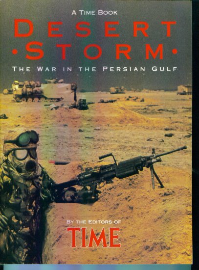 A Time Book Desert Storm The War In The Persian Gulf History 1st Edition