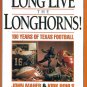 Long Live The Leghorns 100 Years of Texas Football John Maher Kirk Bohls