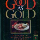 Good as Gold ~ Centennial Olympic Games Cookbook ~  Hardcover Cook Book