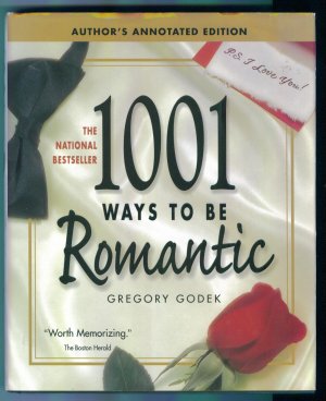 1001 Ways to Be Romantic ~ Hardcover with Dustjacket ~ Author's Annotated Edition ~ Gregory Godek