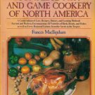 Complete Fish and Game Cookery of North America ~ Lore Recipes History Cooking Methods Cookbook