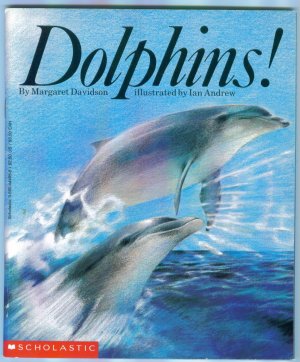 Dolphins ~ Scholastic ~ Margaret Davidson ~ Ian Andrew location96