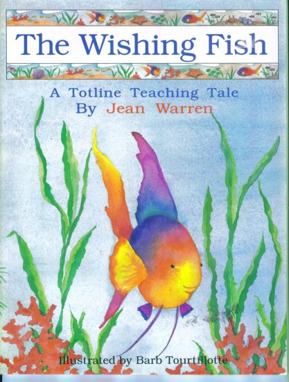 The Wishing Fish A Totline Teaching Tale Jean Warren Home School ...