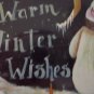 NIP Warm Winter Wishes Unframed Art ~ Pat Fischer ~ Wall Art Decor Snowman
