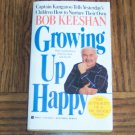 Autographed by Author ~ Growing Up Happy ~ Captain Kangaroo ~ Bob Keeshan ~ 18b ~ paperback