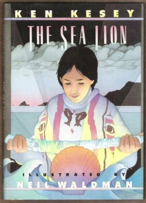 THE SEA LION by Ken Kesey, HC 1st Ed. 1991, Illus. Neil Waldman