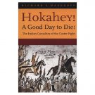 HOKAHEY! A Good Day to Die! Indian Casualties of the Custer Fight, SC