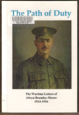 THE PATH OF DUTY Wartime Letters Alwyn Bramley-Moore 1914-1916, SC 1998