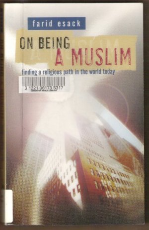 ON BEING A MUSLIM by Farid Esack, SC 1999 Finding A Religious Path in the World Today