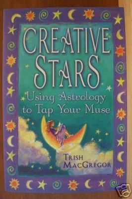 CREATIVE STARS, Using Astrology to Tap Your Muse,  NEW SC 2002