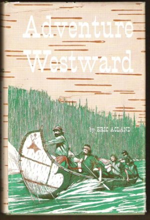ADVENTURE WESTWARD by Eric Acland, Hardcover 1st Ed.1967, Scarce