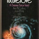 FUTURELOVE, A Science Fiction Triad - McCaffrey, Holly & Carver, Hardcover 1977
