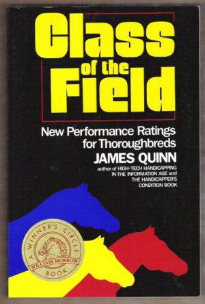 CLASS OF THE FIELD Performance Ratings for Thoroughbreds - James Quinn