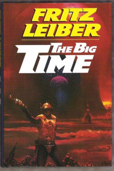 THE BIG TIME by Fritz Leiber, Hardcover 1982, SciFi