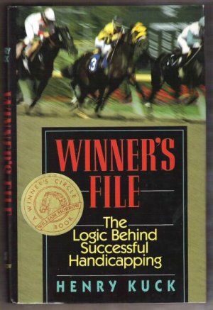 WINNER'S FILE, The Logic Behind Successful Handicapping - Henry Kuck, HC