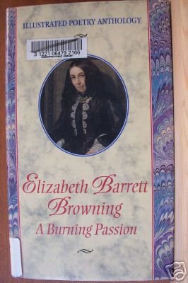 ELIZABETH BARRETT BROWNING - A Burning Passion, Hardcover 1st Ed. 1998