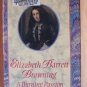 ELIZABETH BARRETT BROWNING - A Burning Passion, Hardcover 1st Ed. 1998