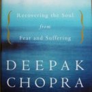 The Deeper Wound by Deepak Chopra (2001) - New HC, Recovering the Soul from Fear & Suffering