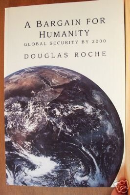 A BARGAIN FOR HUMANITY by Douglas Roche, SC 1993 SIGNED by Author