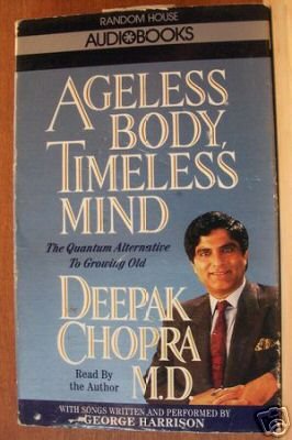 Ageless Body, Timeless Mind by Deepak Chopra, AUDIO Book