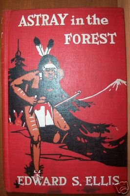 ASTRAY IN THE FOREST by Edward S.. Ellis, Hardcover, Early 1900's