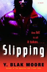SLIPPING One hit is all it takes.... by Y. Blak Moore, Softcover 1st Ed. 2005 NEW