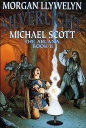 SILVERLIGHT by Morgan Llywelyn & Michael Scott, HC/DJ 1st/1st 1996