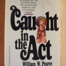 CAUGHT IN THE ACT by William W. Pearce, PB 1st 1978, True Adventures of a Divorce Detective