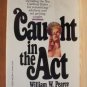 CAUGHT IN THE ACT by William W. Pearce, PB 1st 1978, True Adventures of a Divorce Detective
